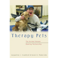Therapy Pets: The Animal-Human Healing Partnership - Paperback