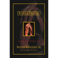 The Whole Prayer: Speaking and Listening to God - Paperback