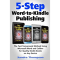 5-Step Word-to-Kindle Publishing: The Fast Turnaround Method Using Microsoft Word and Calibre for Quality Kindle Books on Any Device - Paperback