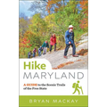 Hike Maryland: A Guide to the Scenic Trails of the Free State - Paperback