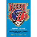 Cornell '77: The Music, the Myth, and the Magnificence of the Grateful Dead's Concert at Barton Hall - Hardcover