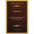 Meditation: Its Practice And Results And The Consecrated Life - Paperback