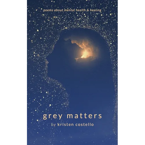 Grey Matters: Poems About Mental Health and Healing - Paperback