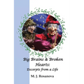 Big Brains and Broken Hearts: Excerpts from a Life - Paperback