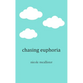 Chasing Euphoria - Paperback