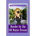 Murder by the Old Maine Stream - Paperback