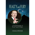 Fealty and Fury: A Psychobiography of Recep Tayyip Erdoğan - Paperback
