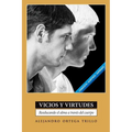 Vicios y Virtudes: Reeducando el Alma A Traves del Cuerpo = Vices and Virtues = Vices and Virtues - Paperback