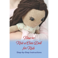 How to Knit a Cute Doll for Kids: Step-by-Step Instructions - Paperback