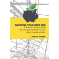 Growing Your Nest Egg: A primer on investing for my grandchildren and other young adults - Paperback