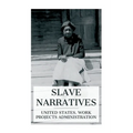 Slave Narratives: A Folk History of Slavery in the United States. From Interviews with Former Slaves / Florida Narratives - Paperback
