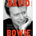 David Bowie: Forever and Ever: An Illustrated Biography - Hardcover