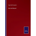 Here and Beyond - Paperback