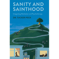 Sanity and Sainthood: Integrating Meditation and Psychotherapy - Paperback