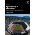 Sponsorship in Marketing: Effective Partnerships in Sports, Arts, and Events - Paperback