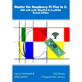 Master the Raspberry Pi Pico in C: WiFi with LwIP, MbedTLS & FreeRTOS, Second Edition - Paperback