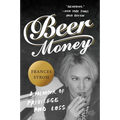 Beer Money: A Memoir of Privilege and Loss - Paperback