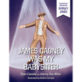 James Cagney Was My Babysitter - Hardcover