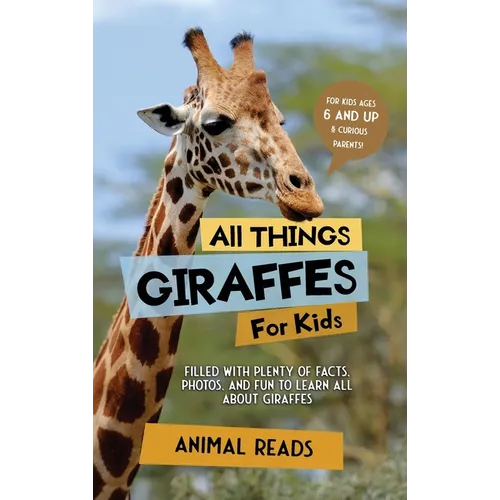 All Things Giraffes For Kids: Filled With Plenty of Facts, Photos, and Fun to Learn all About Giraffes - Hardcover