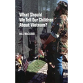 What Should We Tell Our Children about Vietnam? - Paperback