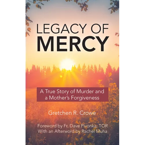 Legacy of Mercy: A True Story of Murder and a Mother's Mercy - Paperback