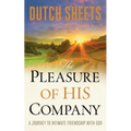 The Pleasure of His Company: A Journey to Intimate Friendship with God - Paperback