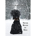 Never Ruled by Man - Hardcover