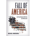 Fall of America: By Psychological Warfare and Witchcraft - Paperback
