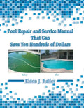 Pool Repair and Service Manual That Can Save You Hundreds of Dollars - Paperback