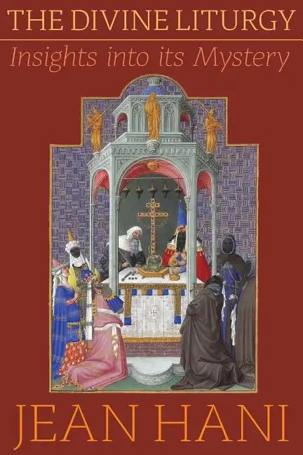 The Divine Liturgy: Insights Into Its Mystery - Paperback