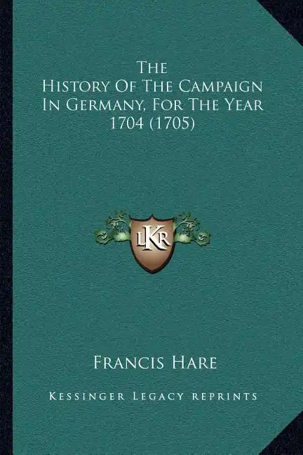 The History Of The Campaign In Germany, For The Year 1704 (1705) - Paperback
