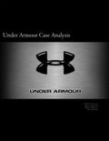 Under Armour Case Analysis - Paperback