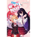 Be My Bully!: The Permanent Record - Paperback
