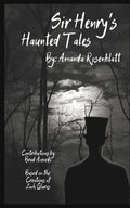 Sir Henry's Haunted Tales: Dark anthology based on the universe of Sir Henry's Haunted Trail - Paperback