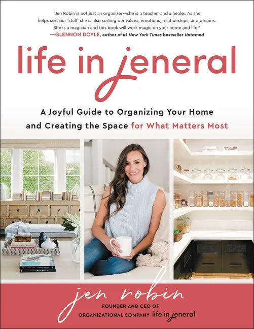 Life in Jeneral: A Joyful Guide to Organizing Your Home and Creating the Space for What Matters Most - Hardcover