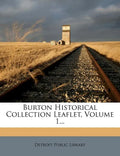 Burton Historical Collection Leaflet, Volume 1... - Paperback