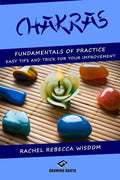 Chakras: The fundamentals of practice: easy tips and tricks for your improvement - Paperback