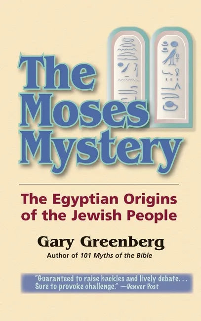 The Moses Mystery: The Egyptian Origins of the Jewish People - Hardcover