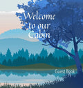 Welcome to our Cabin Guest Book - Hardcover