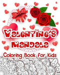 Valentine's Mandala Coloring Book for Kids: Happy Coloring Book for Kids with Valentine's Day Design, Hearts, Roses, Bows, Mixing with Beautiful Manda - Paperback