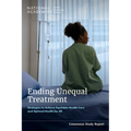 Ending Unequal Treatment: Strategies to Achieve Equitable Health Care and Optimal Health for All - Paperback