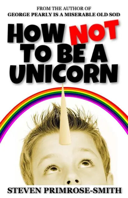 How Not To Be a Unicorn - Paperback