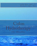 Colon Hydrotherapy: The SheaWay - Paperback
