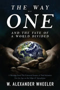 The Way of One and The Fate of a World Divided: A Message from The Universal Source of Paul Solomon For An Age on the Edge of Apocalypse - Paperback