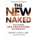 The New Naked: The Ultimate Sex Education for Grown-Ups - Paperback