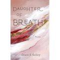 Daughter of Breath: Poems - Paperback