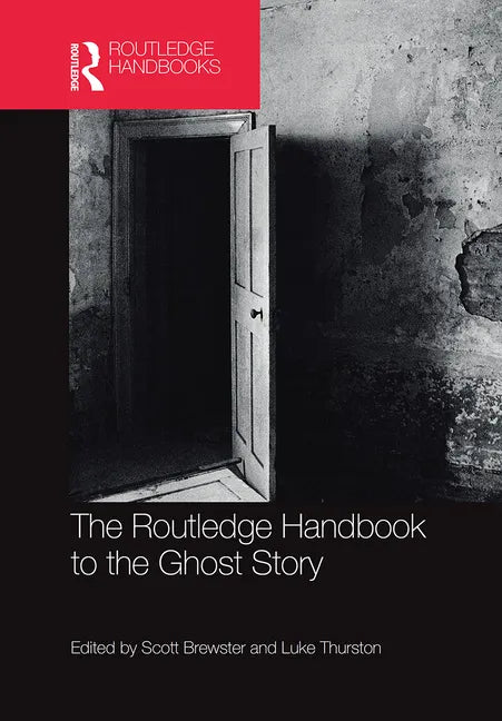 The Routledge Handbook to the Ghost Story - Paperback