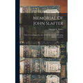 Memorial Of John Slafter: With A Genealogical Account Of His Descendants, Including Eight Generations - Hardcover