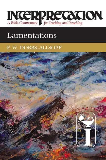 Lamentations: Interpretation: A Bible Commentary for Teaching and Preaching - Hardcover