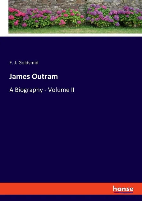 James Outram: A Biography - Volume II - Paperback